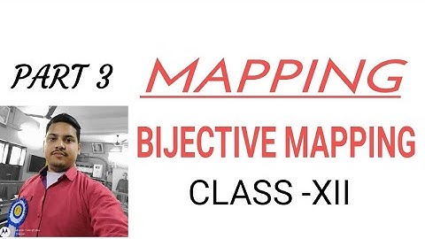Mapping//Bijective mapping//CLASS -XII//PART 3