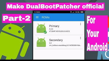 How to make Dual Boot Patcher Official Support for your Android (Part-2) || Multiboot your Android