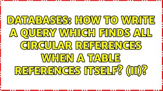 How to write a query which finds all circular references when a table references itself (II)