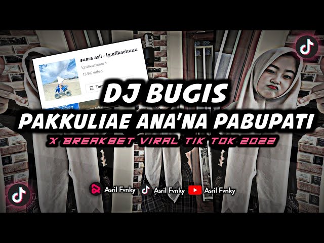 DJ BUGIS PAKKULIAE ANA'NA PABUPATI X BREAKBET VIRAL TIK TOK 2022 FULL BASS TERBARU class=