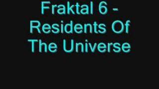 Fraktal 6 - Residents Of The Universe