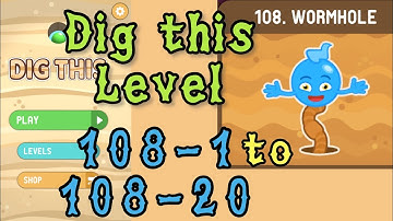 Dig this Level 108-1 to 108-20 | Wormhole | Chapter 108 level 1-20 Solution Walkthrough