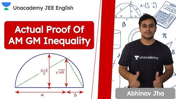 Actual Proof Of AM GM Inequality | IIT JEE | Unacademy JEE English | Maths | Abhinav Jha
