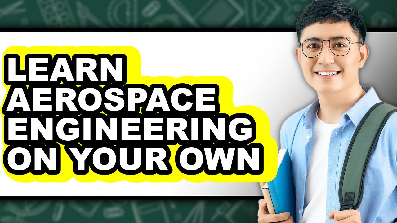 How to Learn Aerospace Engineering on Your Own - Easy Guide - YouTube