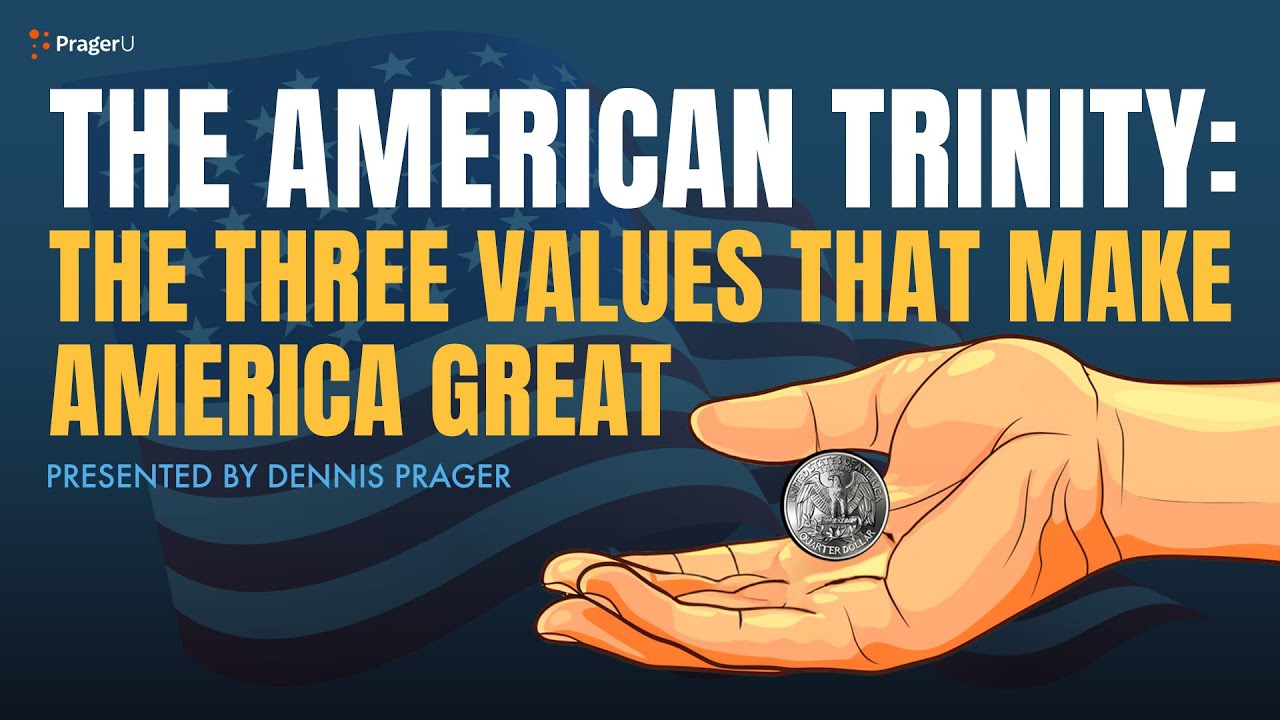 The American Trinity: The Three Values that Make America Great | 5-Minute Videos