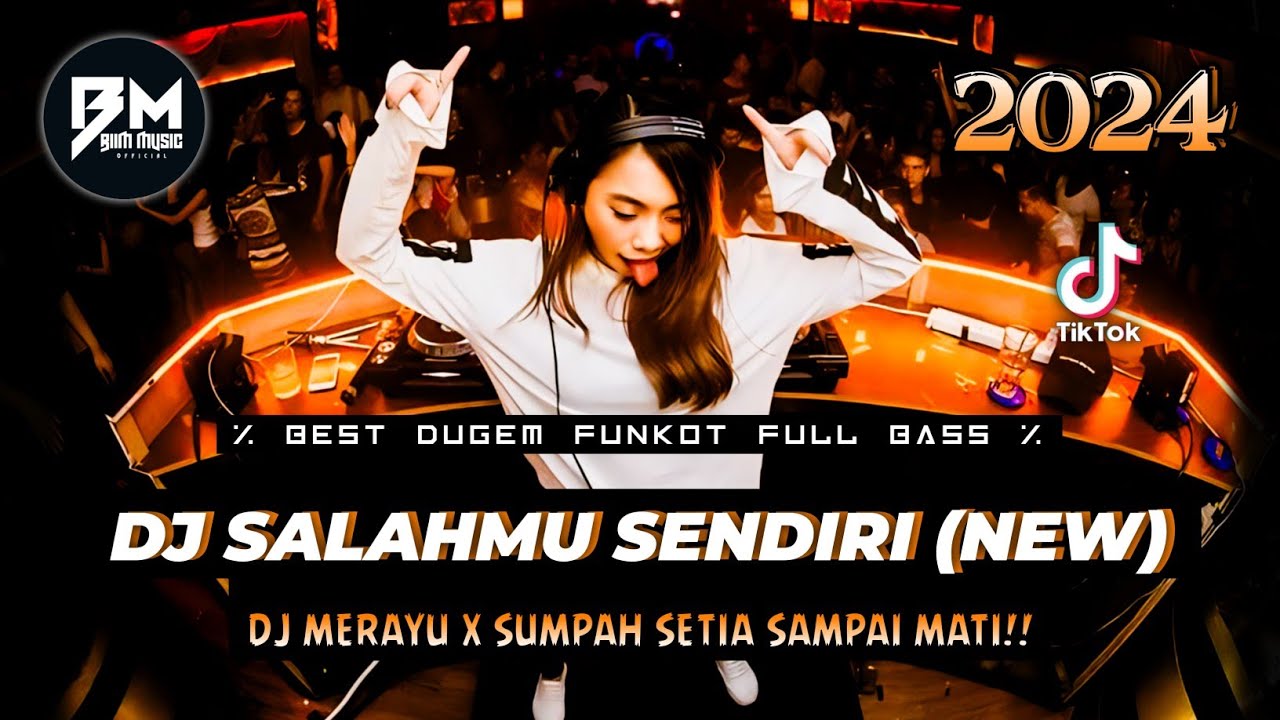 DJ BEST FUNKOT‼️|| DJ KINI SETELAH KUTEMUKAN DIA (SALAHMU SENDIRI)‼️|| DJ SUMPAH SETIA SAMPAI MATI‼️