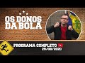 OS DONOS DA BOLA - 29/09/2020 - PROGRAMA COMPLETO