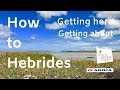 How to Hebrides 2 - Getting there, ferries, driving, cycling