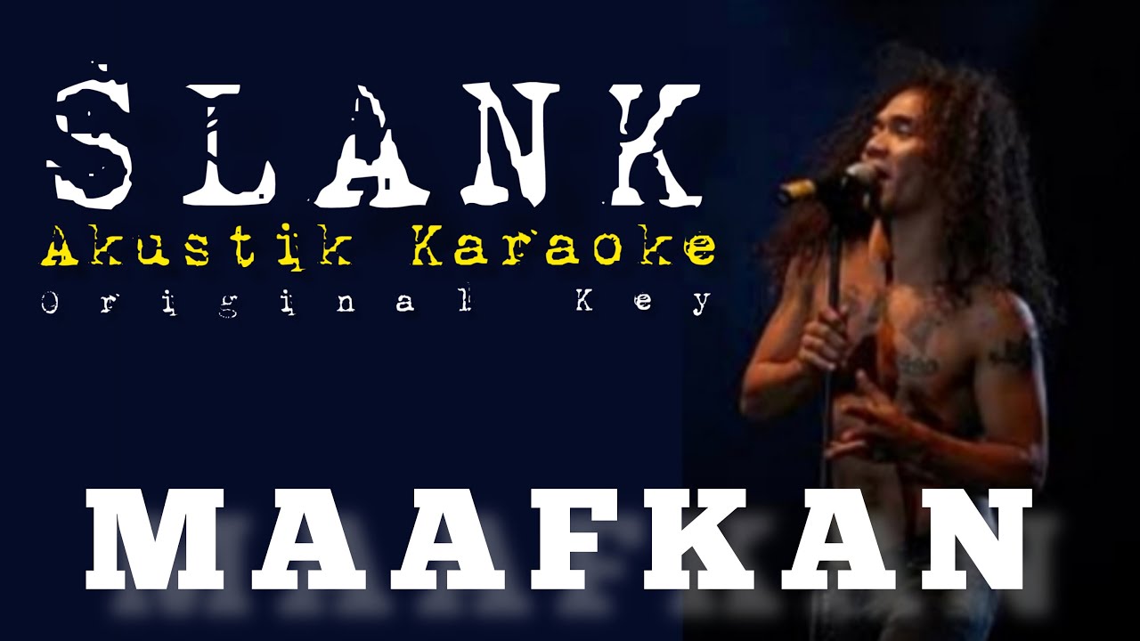 Slank - Maafkan [AKUSTIK KARAOKE] Original Key - YouTube