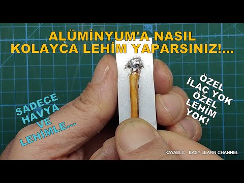 ALÜMİNYUM'A NASIL KOLAYCA LEHİM YAPARSINIZ!... ÖZEL İLAÇ YOK ÖZEL LEHİM YOK SADECE HAVYA VE LEHİMLE