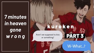 kuroken pt.3 + sakuatsu, osasuna, kiyoyachi &amp; more | 7 minutes in heaven gone wrong | haikyuu texts