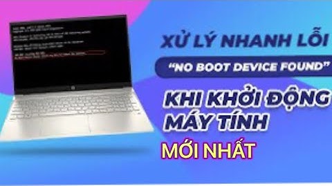Cách Khắc Phục Lỗi No Bootable Device khi khơi động máy tính mới nhất.