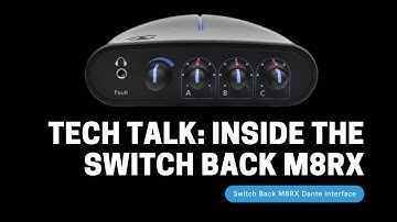 Tech Talk: Inside the Switch Back M8RX