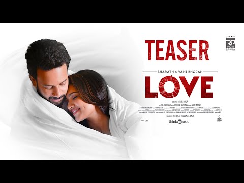 Love - Official Teaser | Bharath, Vani Bhojan | R.P.Bala | Ronnie Raphael | RP Films