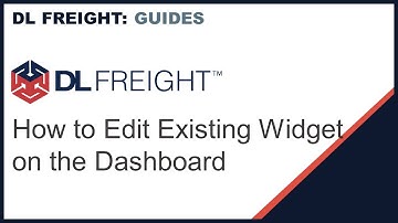 DL Freight: How to Edit Existing Widgets on the Dashboard