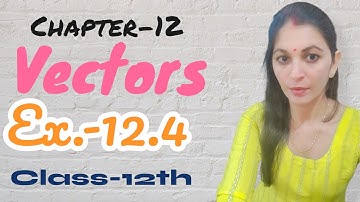 #vectors #Ex.-12.4 || Elements Book || Class-12th
