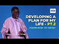 Developing a plan for my life  pt2 from here to there  pastor mensa otabil