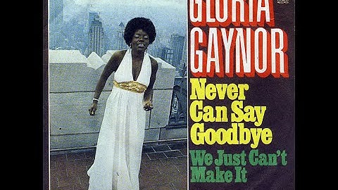 Gloria Gaynor ~ Never Can Say Goodbye 1974 Disco Purrfection Version