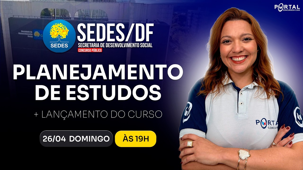 CONCURSO SEDES/DF: PLANEJAMENTO DE ESTUDOS + LANÇAMENTO DO CURSO