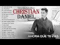 Christian Daniel Hits His Best Songs 2021 - Exitos Sus Mejores Canciones Gran canción Christian Daniel Hits His Best Songs 2021 - Exitos Sus Mejores Canciones Gran canción