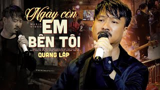 Những Tuyệt Phẩm BOLERO Lấy Đi Nước Mắt Người Nghe | NGÀY CÒN EM BÊN TÔI ❇ QUANG LẬP TOP HITS