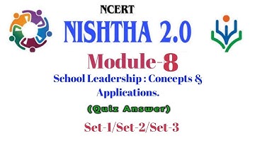 Nishtha || Module- 8 || Quiz-Set-1,2,3 ||School leadership concepts and application