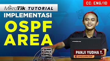 Implementasi OSPF AREA - MIKROTIK TUTORIAL [ENG SUB]