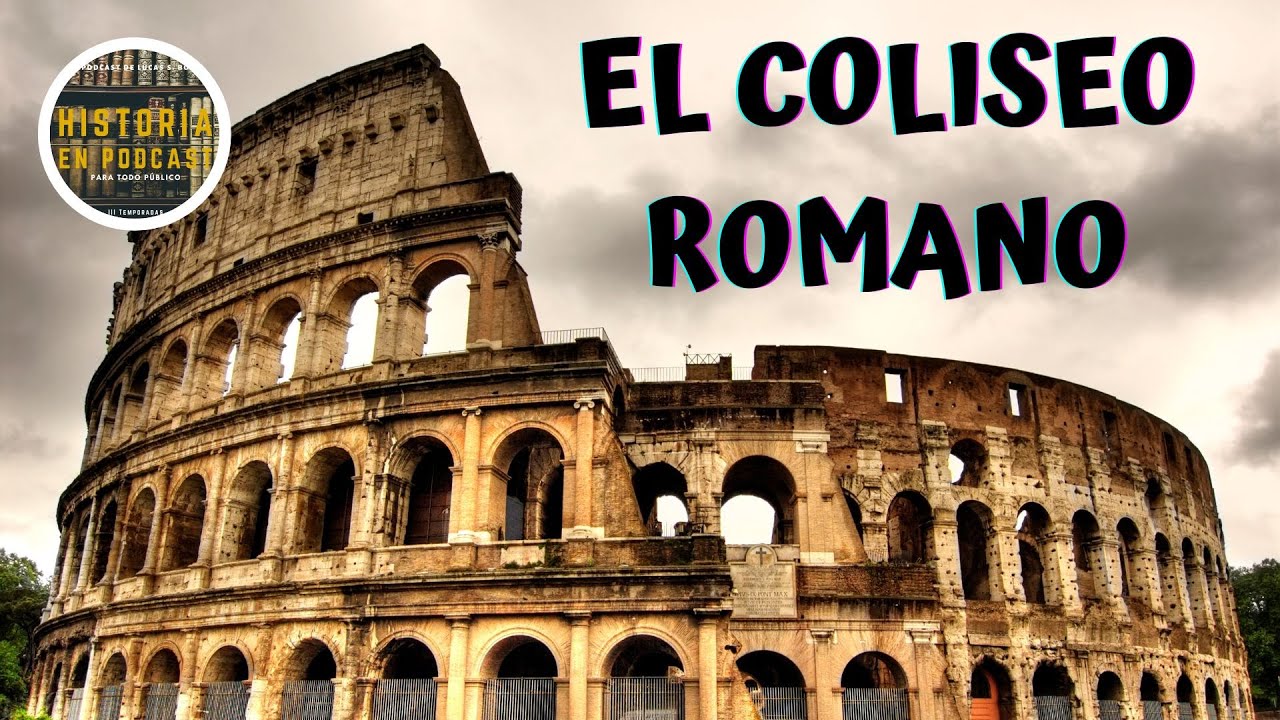 El COLISEO ROMANO - HISTORIA COMPLETA