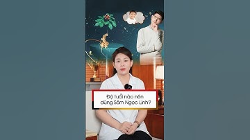 Độ tuổi nào nên dùng Sâm Ngọc Linh? | Sâm Ngọc Linh Tuệ Linh #shorts