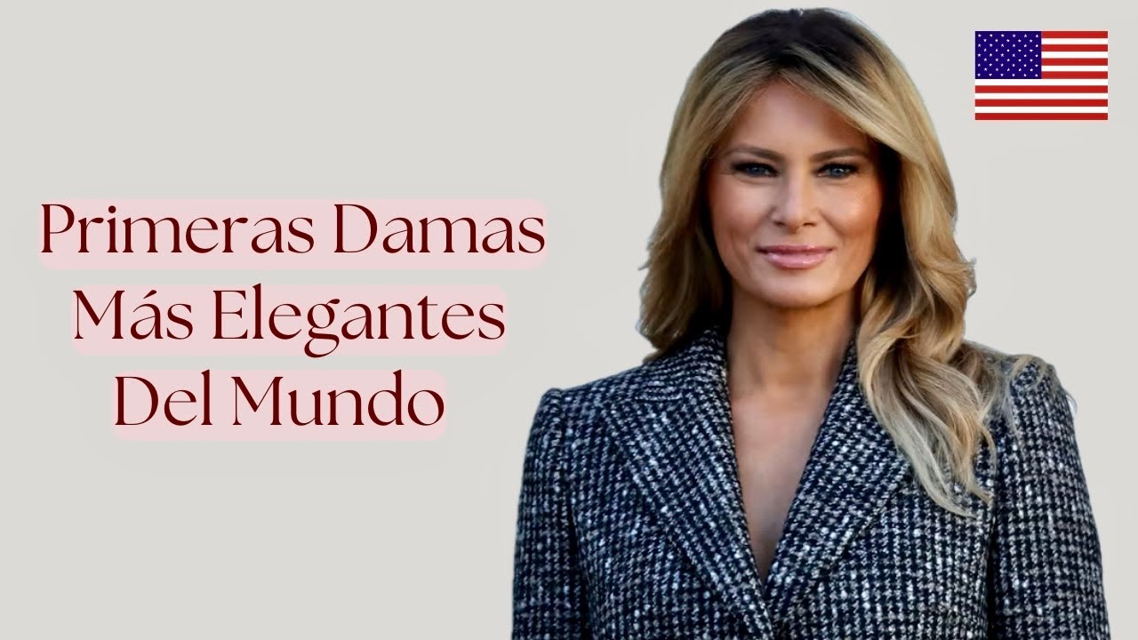 11 Primeras Damas Más Elegantes del Mundo✨