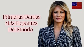 11 Primeras Damas Más Elegantes del Mundo✨