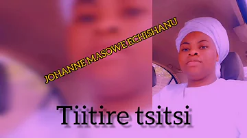 Johanne masowe echishanu songs_-_Tiitire tsitsi__