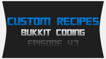 Bukkit Coding ~ Episode 43: Custom Recipes