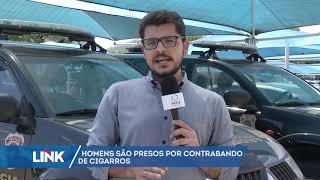 Homens são presos por contrabando de cigarros