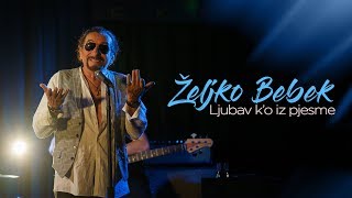 Video thumbnail of "Željko Bebek - Ljubav k'o iz pjesme (Official video 4K)"