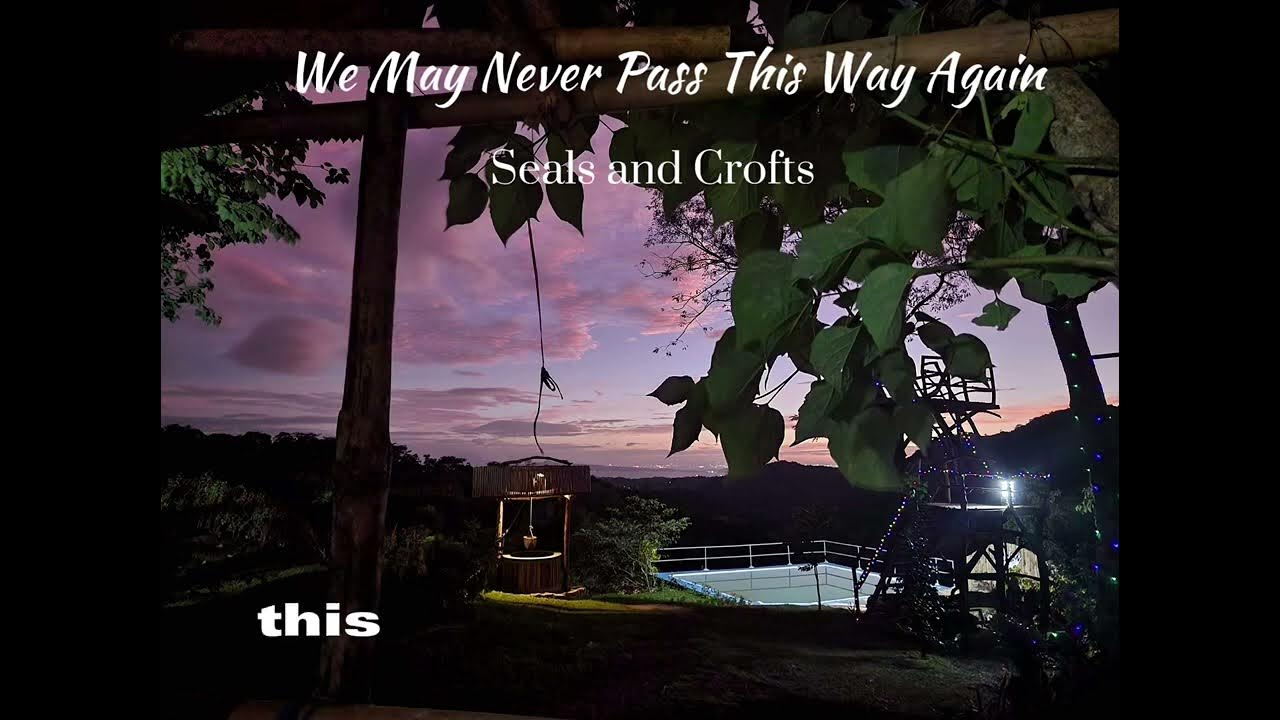 Seals and Crofts We May Never Pass This Way Again YouTube