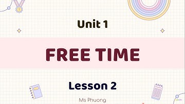 Unit 1: Free time - Lesson 2 - Part 1 - i-Learn Smart World - English 7 [OLM.VN]
