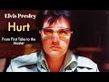 Elvis Presley - Hurt - From First Take to the Master