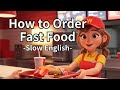 How to Order Fast Food in English — Slow and Easy for Beginners