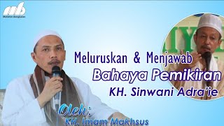 meluruskan dan menjawab bahaya pemikiran KH. Shinwani adra'ie. (KH. IMAM MAKHSUS)