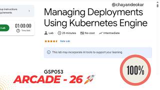 Managing Deployments Using Kubernetes Engine | March Edition | #GSP053 #qwiklabsarcade2026