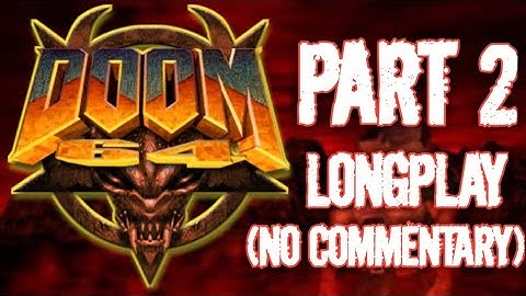 DooM 64 - Part 2 - Longplay - (no commentary)
