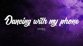 Hybs  Dancing With My Phone  