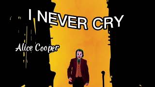 Video thumbnail of "I Never Cry- Alice Cooper( Lyric Video)"