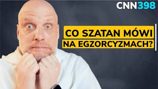 CNN [#378] Co szatan mówi na egzorcyzmach?