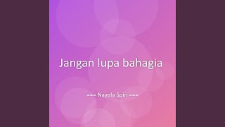 Jangan lupa bahagia