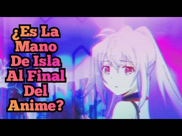 La Mano De Isla Es La Que Aparece Al Final Del Anime? I Dudas Y Misterios  De Plastic Memories 