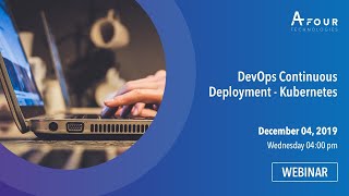 Webinar: DevOps Continuous Deployment - Kubernetes |  AFour DevOps Community