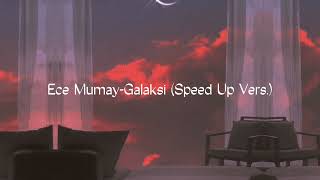 Ece Mumay-Galaksi (Speed Up Vers.) Resimi