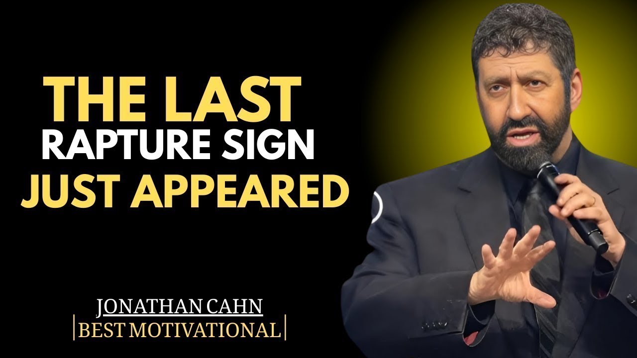 THE LAST RAPTURE SIGN JUST APPEARED || JONATHAN CHAN BEST MOTIVATIONAL ...